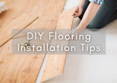 DIY Flooring Installation Tips: A Beginner's Guide to Laying Your Own Floors